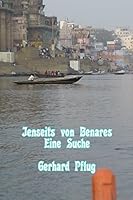 Jenseits von Benares: Eine Suche 1505951089 Book Cover