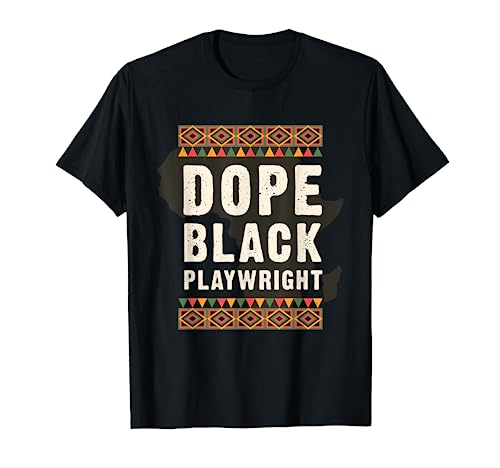 Dope Black Playwright Juneteenth Black History Month Camiseta