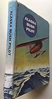 Alaska bush pilot B0006AYD0W Book Cover