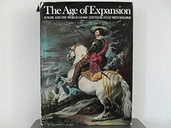 Hardcover The Age of Expansion: Europe and the World 1559-1660 Book
