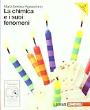 chimica e i suoi fenomeni zanichelli pdf  La chimica e i suoi fenomeni. Per le Scuole superiori. Con espansione online