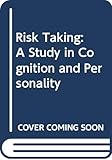 Photo Gallery risk taking: a study in cognition and personality Photo Gallery risk taking: a study in cognition and personality