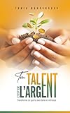  Ton talent c’est de l’argent
