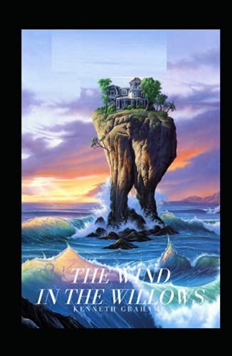 The Wind in the Willows by Kenneth Grahame (illustrated edition)