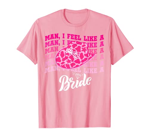 Sombrero de vaquero retro con texto en inglés «Man I Feel Like a Bride» Camiseta