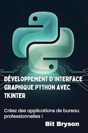 Développement d'interface graphique Python avec Tkinter: Créez des ...