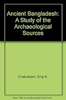 Ancient Bangladesh: A Study of the Archaeological Sources 0195628799 Book Cover