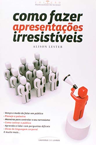 Como fazer apresentações irresistíveis