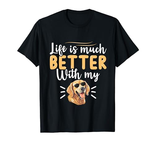 Life Is Much Better With My Golden Retriever Camiseta