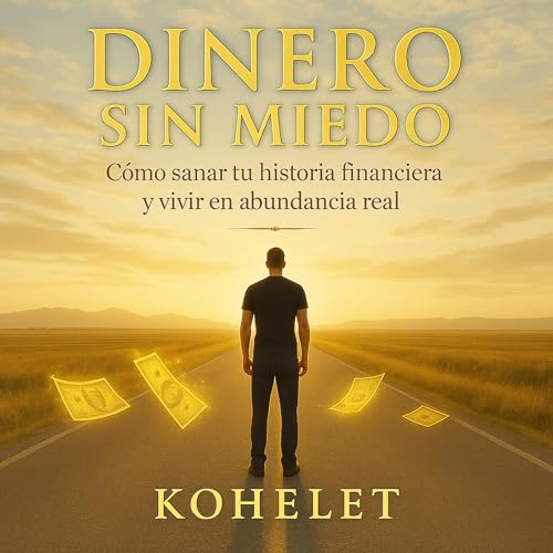 Dinero Sin Miedo Audiolivro Por Kohelet K capa