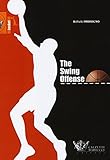 The swing offense. Ediz. italiana (Basket collection)