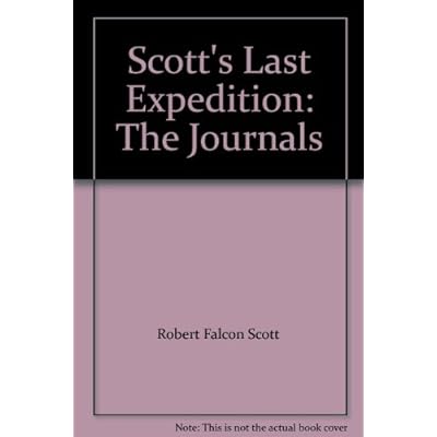 Scott's Last Expedition : The Journals