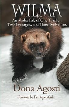 Paperback Wilma: An Alaska Tale of One Teacher, Two Teenagers, and Three Wolverines Book