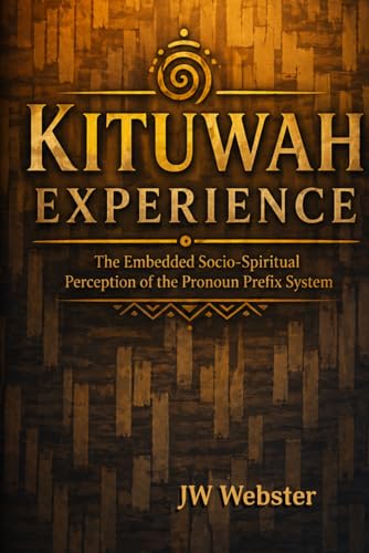 KITUWAH EXPERIENCE The Embedded Socio-Spiritual Perception of the Pronoun Prefix System