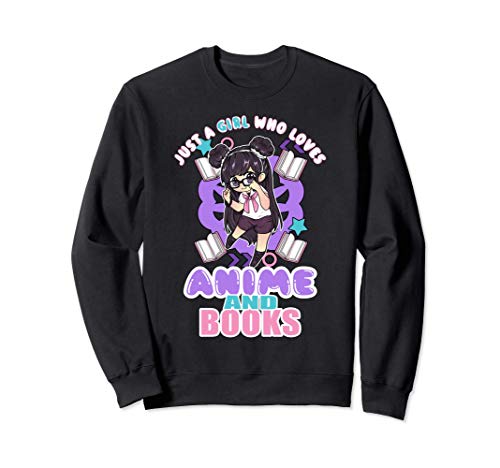Just A Girl Who Loves Anime And Books Reading Girls & Woman Sudadera