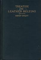 Treatise on leather belting, B00085RX52 Book Cover