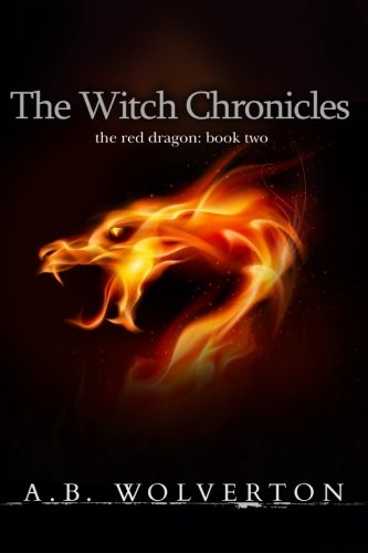 The Witch Chronicles: The Red Dragon: Book 2