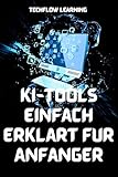 the tool band wiki  KI-Tools einfach erklärt für Anfänger: Meistere künstliche Intelligenz im Alltag in 7 Tagen