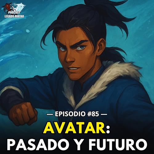 Ep85: &iquest;Nueva serie Avatar del pasado en camino? Todas las filtraciones, teor&iacute;as y novedades