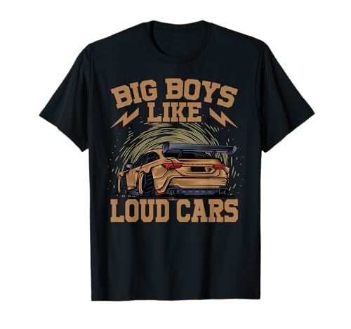 Big Boys Like Loud Cars - Funny Sports Car Driver Camiseta