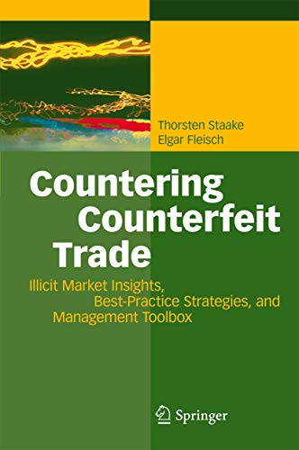 Countering Counterfeit Trade: Illicit Market Insights, Best-Practice Strategies, and Management Toolbox