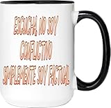 Gift Idea Humorous Gift for Casual Factual Argument Learners - Fun Sarcastic Quote - 15 Oz White Ceramic Black Inner Mug