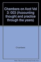 CHAMBERS ON ACCT VOL 3 (Accounting thought and practice through the years) 0824078608 Book Cover