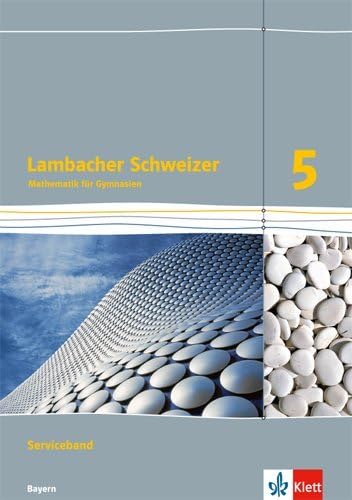 Lambacher Schweizer Mathematik 5. Ausgabe Bayern: Serviceband Klasse 5 (Lambacher Schweizer. Ausgabe für Bayern ab 2017)