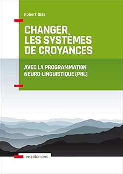 Paperback Changer les systèmes de croyances avec la PNL [French] Book