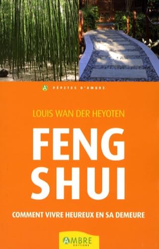 Feng Shui: Comment vivre heureux dans sa demeure