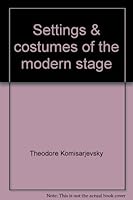 Settings & costumes of the modern stage B0006BN0SM Book Cover
