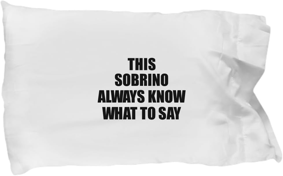 EzGift This Sobrino Pillowcase Always Know What to Say Funny Sarcasm Gift Loquacious Gag Humor Pillow Cover Case 20x30