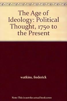 Hardcover The Age of Ideology: Political Thought, 1750 to the Present Book