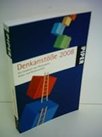 Denkanstöße 2008: Ein Lesebuch aus Philosophie, Kultur, Wissenschaft 3492250009 Book Cover