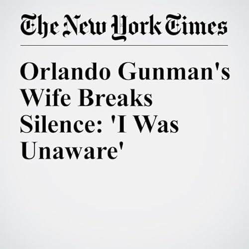 Orlando Gunman's Wife Breaks Silence: 'I Was Unaware' cover art