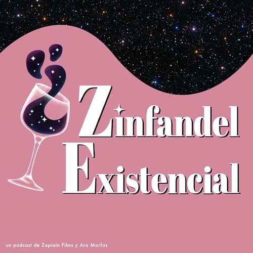 Zinfandel Existencial Podcast Por Zinfandel Existencial arte de portada