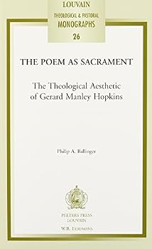 The Poem as Sacrament: The Theological Aesthetic of Gerard Manley Hopkins