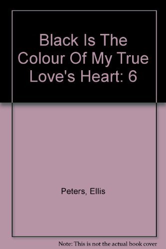 Black Is the Colour of My True Love's Heart B0016WLF78 Book Cover
