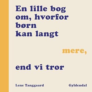 En Lille bog om, Hvorfor B&oslash;rn kan Langt Mere, end vi Tror cover art
