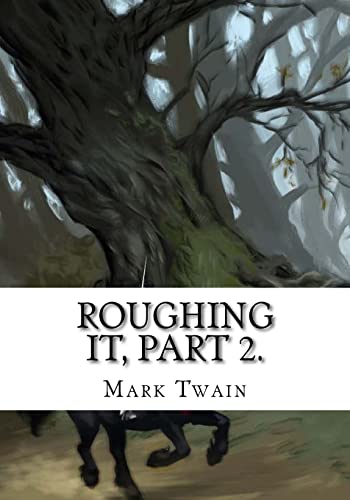 Roughing It, Part 2.