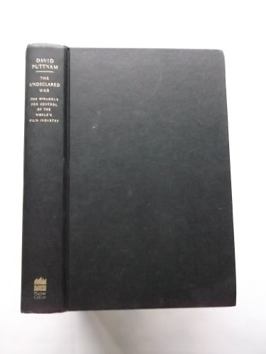 The Undeclared War:the Struggle for Control of the World's Film Industry The Undeclared War:the Struggle for Control of the World's Film Industry