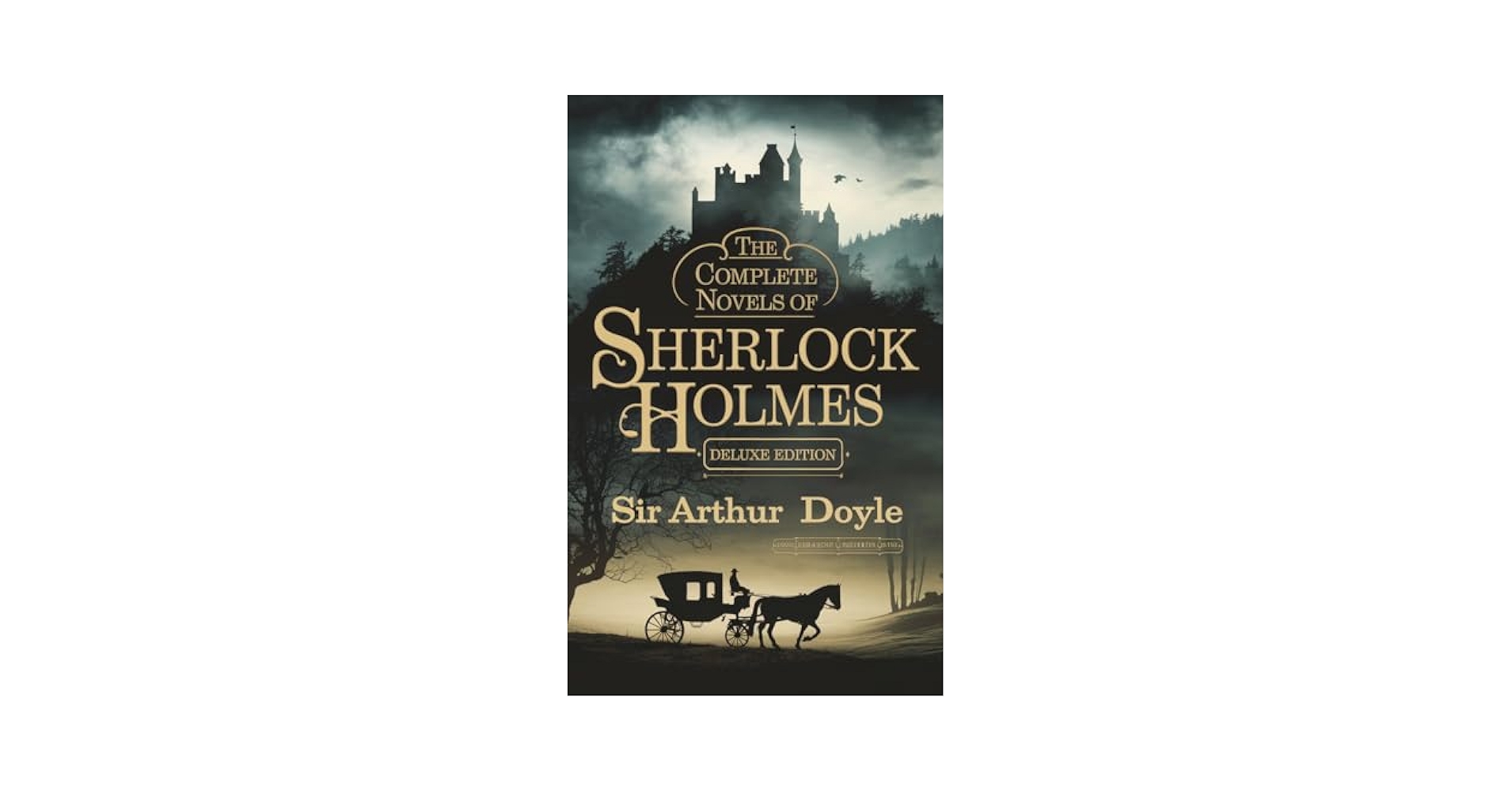 The Complete Novels of Sherlock Holmes (Deluxe Edition