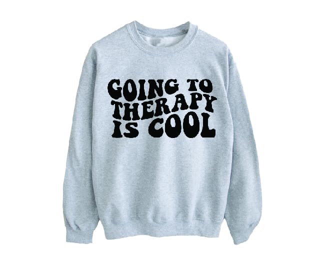Going To Therapy Is Cool Sweatshirt, Going To Therapy Is Cool Hoodie Therapy is Trendy Going to Therapy is Cool2