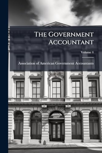 The Government Accountant; Volume 4