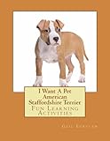 staffordshire terrier zürich  I Want A Pet American Staffordshire Terrier: Fun Learning Activities