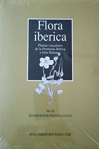 Flora ibérica. Vol. IX, Rhamnaceae-Polygalaceae (Flora ibérica: plantas vasculares de la Penínsul