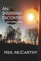 An Inspiring Recovery: How I Found Sanity 1954493835 Book Cover