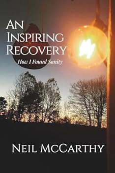 Paperback An Inspiring Recovery: How I Found Sanity Book