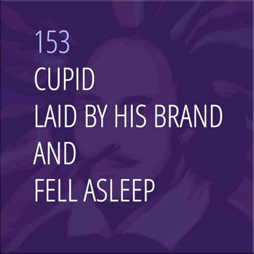 『Sonnet 153: Cupid Laid by His Brand and Fell Asleep』のカバーアート