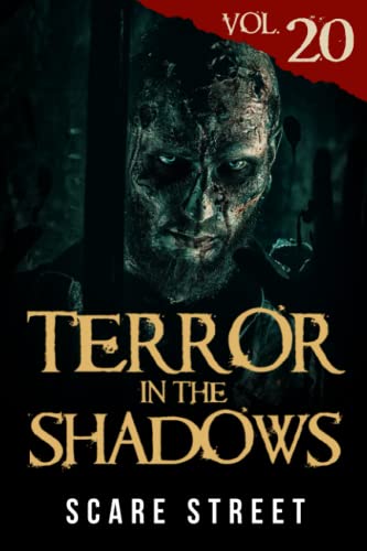 Terror in the Shadows Vol. 20: Horror Short Stories Collection with Scary Ghosts, Paranormal & Supernatural Monsters